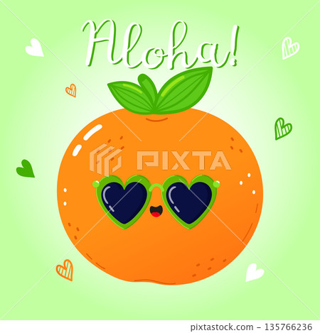 Orange fruit character wearing heart sunglasses saying Aloha Orange fruit character wearing heart sunglasses saying Aloha 135766236