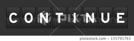 Black color analog flip board with word continue on gray background Black color analog flip board with word continue on gray background 135791763