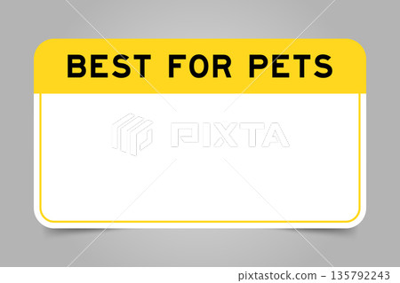 Label banner that have yellow headline with word best for pets and white copy space, on gray background Label banner that have yellow headline with word best for pets and white copy space, on gray background 135792243
