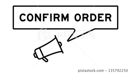 Megaphone icon with speech bubble in word confirm order on white background 135792250