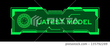 Green color of futuristic hud banner that have word latest model on user interface screen on black background Green color of futuristic hud banner that have word latest model on user interface screen on black background 135792289