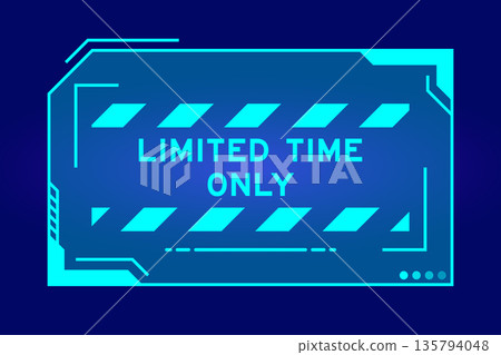 Blue color of futuristic hud banner that have word limited time only on user interface screen on black background Blue color of futuristic hud banner that have word limited time only on user interface screen on black background 135794048