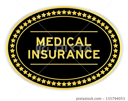 Black and gold color oval label sticker with word medical insurance on white background Black and gold color oval label sticker with word medical insurance on white background 135794053