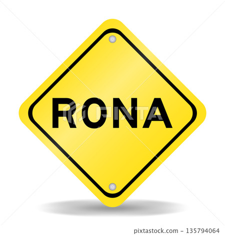 Yellow color transportation sign with word RONA (Abbreviation of Return on net assets) on white background 135794064