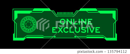 Green color of futuristic hud banner that have word online exclusive on user interface screen on black background Green color of futuristic hud banner that have word online exclusive on user interface screen on black background 135794112