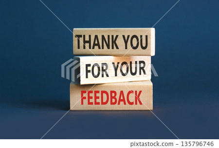 Thank you for your feedback symbol. Concept words Thank you for your feedback on beautiful wooden blocks. Beautiful grey background. Business thank you for your feedback concept. Copy space. Thank you for your feedback symbol. Concept words Thank you for your feedback on beautiful wooden blocks. Beautiful grey background. Business thank you for your feedback concept. Copy space. 135796746