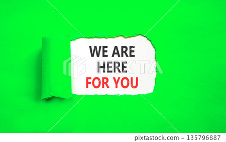 Support, help and we are here for you symbol. Concept words We are here for you on beautiful white paper. Beautiful green paper background. Business we are here for you concept. Copy space. 135796887