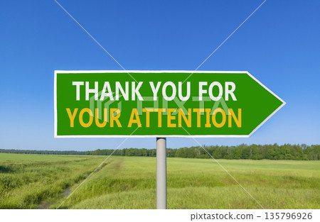 Thank you for your attention symbol. Concept words Thank you for your attention on beautiful green road sign. Beautiful blue sky background. Business thank you for your attention concept. Copy space. 135796926