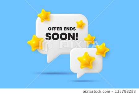 Offer ends soon chat speech bubble. Social media concept. Offer ends soon tag. Special offer price sign. Advertising discounts symbol. 3d stars chat bubble. Vector 135798288