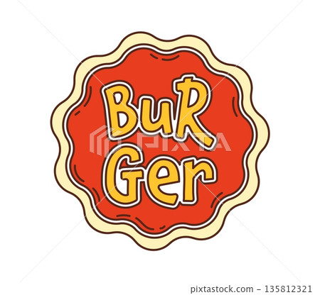 Cartoon groovy hippie burger label with retro y2k vibe, features bold playful letters on a bright rounded emblem with wavy edges. Funky comic fast food sign full of quirky fun. Fasfood label or emblem Cartoon groovy hippie burger label with retro y2k vibe, features bold playful letters on a bright rounded emblem with wavy edges. Funky comic fast food sign full of quirky fun. Fasfood label or emblem 135812321