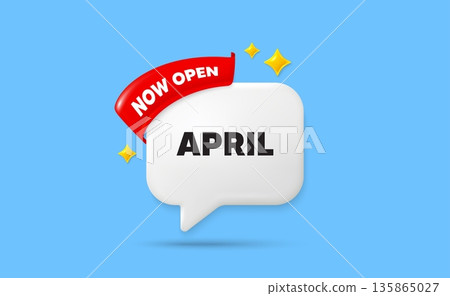 April ribbon speech bubble. Now open flag ribbon. April month icon. Event schedule Apr date. Meeting appointment planner. 3d sparkle stars speech bubble. Vector 135865027