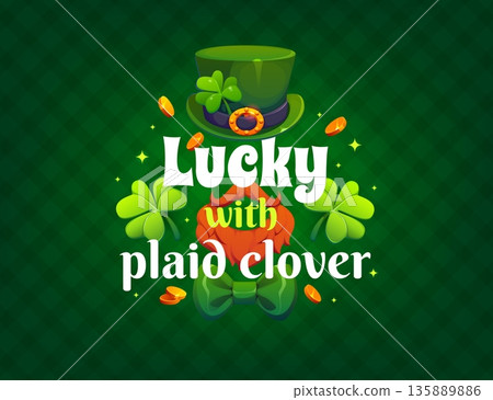 Lucky with plaid clover, St Patrick day quote and greeting card, vector t shirt print. Saint Patrick Irish holiday quote with leprechaun hat and bow tie, shamrock clovers and golden coins splash Lucky with plaid clover, St Patrick day quote and greeting card, vector t shirt print. Saint Patrick Irish holiday quote with leprechaun hat and bow tie, shamrock clovers and golden coins splash 135889886