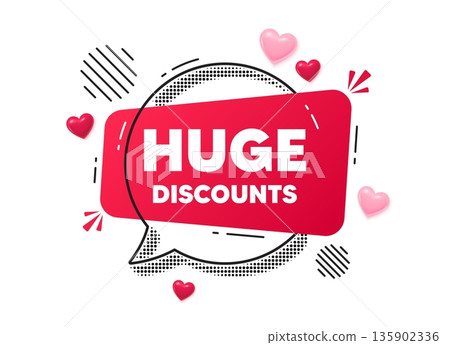 Huge discounts chat speech bubble. Love hearts concept. Huge Discounts tag. Special offer price sign. Advertising Sale symbol. Red chat message. Offer speech bubble. Glare 3d hearts. Vector Huge discounts chat speech bubble. Love hearts concept. Huge Discounts tag. Special offer price sign. Advertising Sale symbol. Red chat message. Offer speech bubble. Glare 3d hearts. Vector 135902336