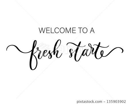 Welcome to a Fresh Start Decorative Cursive Typography Illustration Welcome to a Fresh Start Decorative Cursive Typography Illustration 135903902