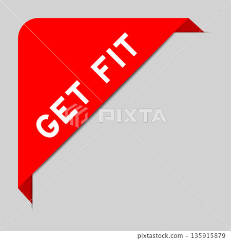 Red color of corner label banner with word get fit on gray background Red color of corner label banner with word get fit on gray background 135915879