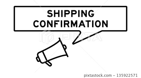 Megaphone icon with speech bubble in word shipping confirmation on white background Megaphone icon with speech bubble in word shipping confirmation on white background 135922571