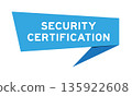 Blue color speech banner with word security certification on white background 135922608