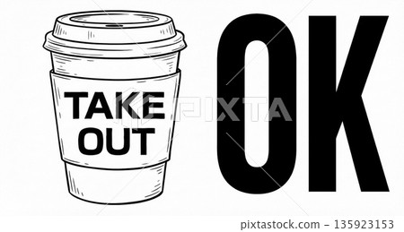 Hand drawn takeaway coffee cup with TAKE OUT text and large "OK" word illustration. Hand drawn takeaway coffee cup with TAKE OUT text and large "OK" word illustration. 135923153