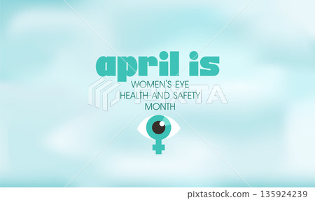 Women's eye health and safety month is observed every year in April, In an effort to create awareness to various female eye diseases. Blurred mesh gradient sly with minimal typo design. Vector 135924239