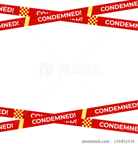 Condemned warning tape frame with copy space, red yellow safety barrier for demolition, quarantine, restricted property alerts. Condemned tapes background for security design. Vector illustration Condemned warning tape frame with copy space, red yellow safety barrier for demolition, quarantine, restricted property alerts. Condemned tapes background for security design. Vector illustration 135952555