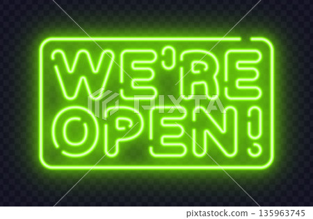 Bright neon we are open message inside glowing frame. Business announcement design ideal for storefronts, ads, or online banners. 135963745