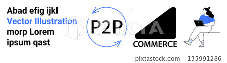 Peer-to-peer commerce, financial processes, digital economy, online shopping, e-commerce, fintech design. Circular arrows, P2P text user on a laptop. Peer-to-peer commerce and financial processes 135991286