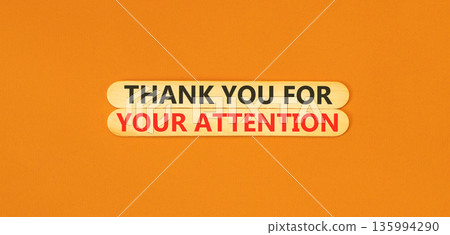 Thank you for your attention symbol. Concept words Thank you for your attention on beautiful wooden sticks. Beautiful orange background. Business thank you for your attention concept. Copy space. 135994290