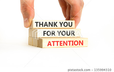 Thank you for your attention symbol. Concept words Thank you for your attention on beautiful wooden blocks. Beautiful white background. Business thank you for your attention concept. Copy space. 135994310