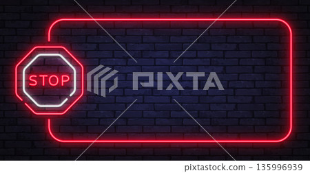Red neon stop sign with glowing border on brick background. Strong visual impact highlights restriction, safety rules, or control concepts. Red neon stop sign with glowing border on brick background. Strong visual impact highlights restriction, safety rules, or control concepts. 135996939