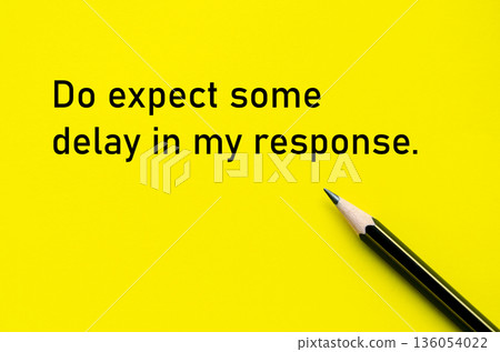 Out of office notification, do expect some delay in my response. Off work concept. Out of office notification, do expect some delay in my response. Off work concept. 136054022