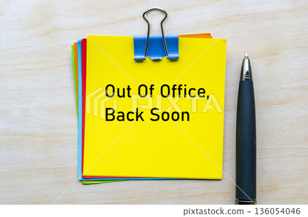 Out of office notification, back soon. Away from office concept. 136054046