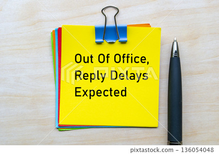 Out of office notification, reply delays expected. Away from office concept. Out of office notification, reply delays expected. Away from office concept. 136054048