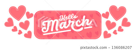 Hello March spring greeting banner with pink hearts and decorative frame, horizontal seasonal header for Women s Day or spring sale isolated on white. 136086207