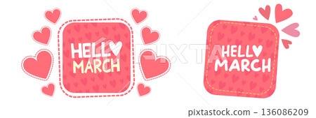 Hello March spring greeting banner with pink hearts and decorative frame, horizontal seasonal header for Women s Day or spring sale isolated on white. 136086209