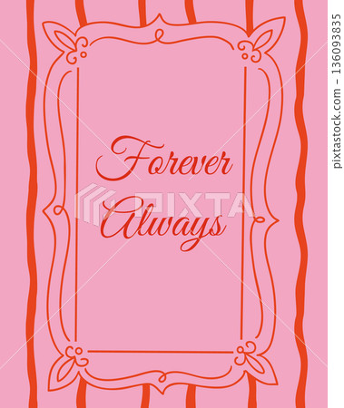 Hand drawn vector poster with decorative frame and romantic typography quote on pink background. The image represents eternal love, relationship commitment and sentimental wall art concept Hand drawn vector poster with decorative frame and romantic typography quote on pink background. The image represents eternal love, relationship commitment and sentimental wall art concept 136093835