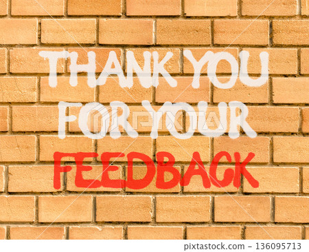 Thank you for your feedback symbol. Concept words Thank you for your feedback on beautiful brown brick wall. Beautiful brick wall background. Business thank you for your feedback concept. Copy space. Thank you for your feedback symbol. Concept words Thank you for your feedback on beautiful brown brick wall. Beautiful brick wall background. Business thank you for your feedback concept. Copy space. 136095713
