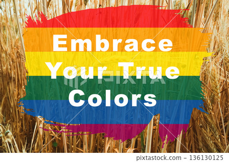 Rainbow flag with the words embrace your true colors written below it Rainbow flag with the words embrace your true colors written below it 136130125