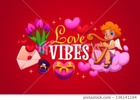 Love vibes Valentine day quote. Cute cupid playing a harp on fluffy cloud, surrounded by hearts, gift box, tulips, love letter and ring box, symbolizing romantic love and affectionate holiday mood 136141194