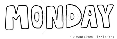 Hand drawn outlines of MONDAY letters for kid colouring book, weekdays, back to work, school day, students, teachers, office workers, font, typography, text, message, fridge magnet, stickers, patch 136152374
