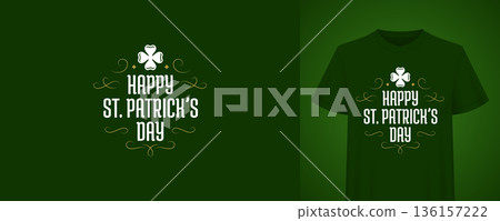 Happy Saint Patricks Day Clover Greeting Vector Illustration T-shirt Print Template Happy Saint Patricks Day Clover Greeting Vector Illustration T-shirt Print Template 136157222