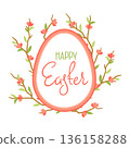 Happy Easter greeting frame design. Cute egg and flowers for traditional celebration. 136158288