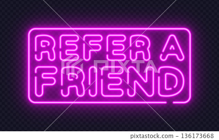 Bright neon vector sign promoting referral programs. Perfect for marketing campaigns, loyalty systems, and modern digital ads with glowing typography. Bright neon vector sign promoting referral programs. Perfect for marketing campaigns, loyalty systems, and modern digital ads with glowing typography. 136173668