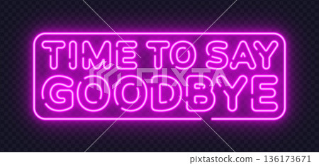 Emotional neon vector phrase for endings or farewells. Suitable for creative designs, posters, and dramatic visual concepts. 136173671