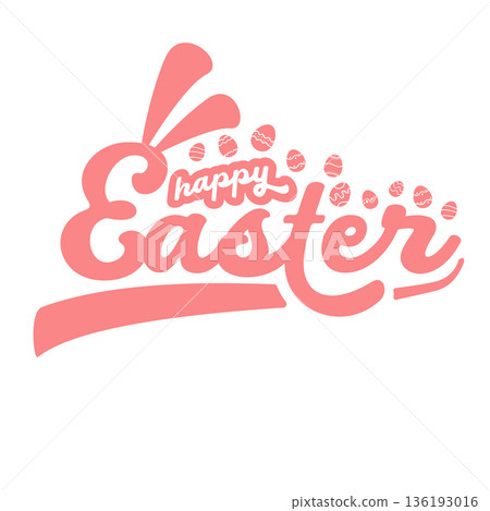 Happy Easter pink hand lettering typography with bunny ears and eggs, festive holiday calligraphy isolated on white background. Aesthetic Easter typography with rabbit ears silhouette sticker logo 136193016
