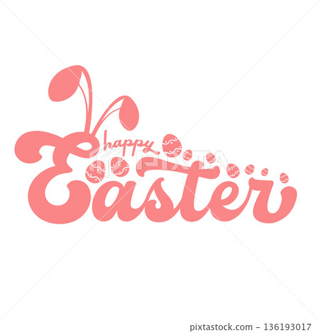 Happy Easter pink hand lettering typography with bunny ears and eggs, festive holiday calligraphy isolated on white background. Aesthetic Easter typography with rabbit ears silhouette sticker logo 136193017