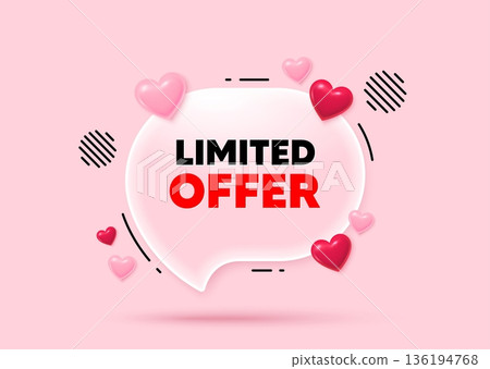 Limited offer glass speech bubble. Social media concept. Limited offer tag. Special promo sign. Sale promotion symbol. 3d hearts love speech bubble. Vector Limited offer glass speech bubble. Social media concept. Limited offer tag. Special promo sign. Sale promotion symbol. 3d hearts love speech bubble. Vector 136194768
