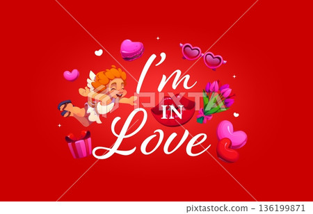I am in love Valentine quote greeting card with joyful cupid flying above the phrase surrounded by hearts, gift, tulips, lips and glasses. Cartoon vector romantic message for love greeting 136199871