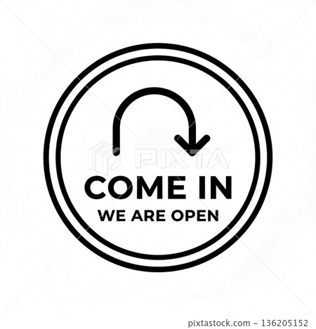 "Come In We Are Open" Round Sign with Arrow. Circular Business Entrance Badge Vector Illustration 136205152