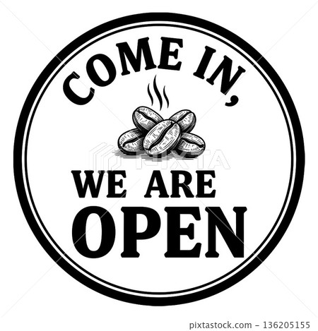 "Come In We Are Open" Round Sign with Coffee Beans. Retro Style Cafe Entrance Badge Vector Illustration. 136205155
