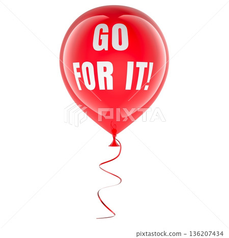 Go For It, red balloon with text. 3D rendering Go For It, red balloon with text. 3D rendering 136207434